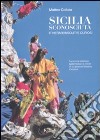 Sicilia sconosciuta. Itinerari insoliti e curiosi libro