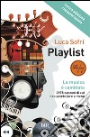 Playlist. La musica è cambiata libro