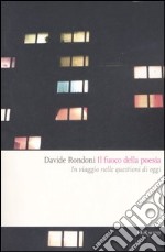 Il fuoco della poesia. In viaggio nelle questioni di oggi libro