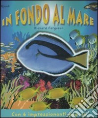In fondo al mare. Libro pop-up. Ediz. illustrata libro