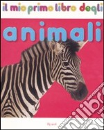 Il mio primo libro degli animali. Ediz. illustrata