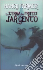 La terra dei frutti d'argento