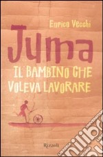 Juma. Il bambino che voleva lavorare