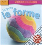 Imparo le forme. Ediz. illustrata