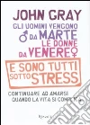 Gli uomini vengono da Marte, le donne da Venere e sono tutti sotto stress. Continuare ad amarsi quando la vita si complica libro