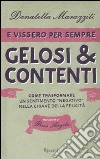 E vissero per sempre gelosi & contenti. Come trasformare un sentimento«negativo» nella chiave della felicità libro