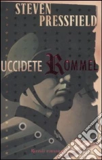 Uccidete Rommel libro