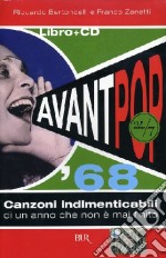 Avant pop '68. Canzoni indimenticabili di un anno che non è mai finito. Con CD Audio libro