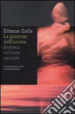 Le potenze dell'anima. Anatomia dell'uomo spirituale libro