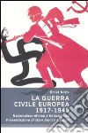 La guerra civile europea 1917-1945. Nazionalsocialismo e bolscevismo libro