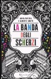 La banda degli scherzi libro