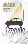 Stupido libro di Cotti Andrea