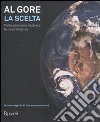 La scelta. Come possiamo risolvere la crisi climatica. Ediz. illustrata libro