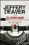 Suspense. I più bei racconti gialli degli ultimi cento anni libro di Deaver J. (cur.)