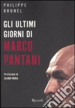 Gli ultimi giorni di Marco Pantani