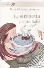 La sirenetta e altre fiabe libro