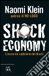 Shock economy. L'ascesa del capitalismo dei disastri libro