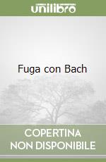 Fuga con Bach