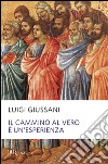 Il cammino al vero è un'esperienza libro di Giussani Luigi