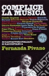 Complice la musica. 30+1 cantautori italiani si raccontano a Fernanda Pivano libro