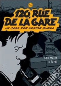 120, Rue de la Gare. Un caso per Nestor Burma libro