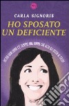 Ho sposato un deficiente libro