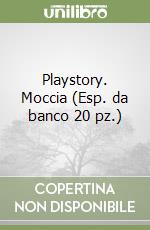 Playstory. Moccia (Esp. da banco 20 pz.) libro