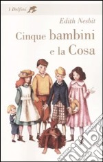 Cinque bambini e la Cosa libro