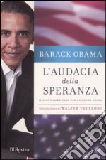 L'audacia della speranza. Il sogno americano per un mondo nuovo libro