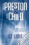 Ice limit libro di Preston Douglas Child Lincoln