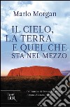 Il cielo, la terra e quel che sta nel mezzo libro