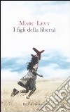 I figli della libertà libro