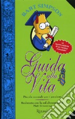 Bart Simpson. Guida alla vita libro