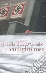 Quando Hitler rubò il coniglio rosa. Ediz. illustrata libro