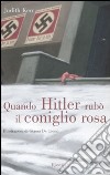 Quando Hitler rubò il coniglio rosa. Ediz. illustrata libro