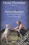 Dream runner. In corsa per un sogno libro
