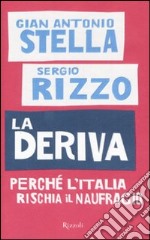 La deriva. Perchè l'Italia rischia il naufragio libro