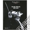 Claudio Abbado alla Scala. Ediz. illustrata libro