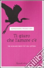 Ti giuro che l'amore c'è libro