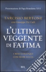 L'ultima veggente di Fatima. I miei colloqui con suor Lucia libro