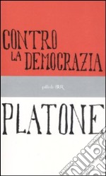 Contro la democrazia libro