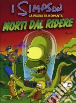 La paura fa novanta. Morti dal ridere. I Simpson libro