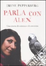 Parla con Alex. Una storia di scienza e di amicizia