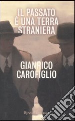 Il passato è una terra straniera libro