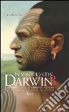 In viaggio con Darwin. Il secondo giro attorno al mondo. Ediz. illustrata. Vol. 3: Tahiti, Nuova Zelanda, Australia libro