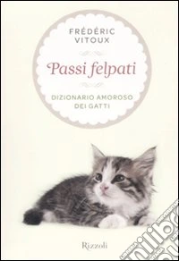 Passi Felpati. Dizionario amoroso dei gatti libro
