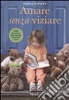 Amare senza viziare libro