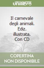 Il carnevale degli animali. Ediz. illustrata. Con CD libro