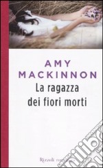 La Ragazza dei fiori morti libro