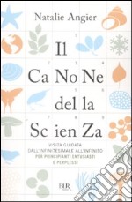 Il canone della scienza. Visita guidata dall'infinitesimale all'infinito per principianti entusiasti o perplessi